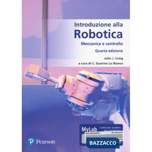 Introduzione alla robotica. Meccanica e controllo. Ediz. MyLab. Con Contenuto digitale per accesso online