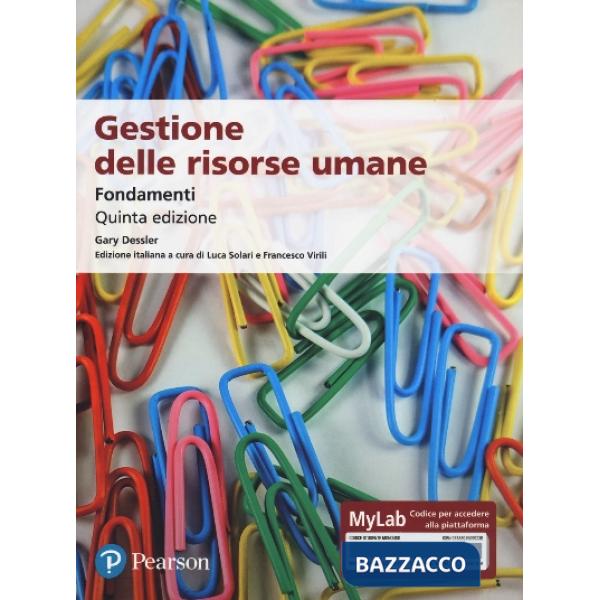 Gestione delle risorse umane. Fondamenti. Ediz. mylab. Con e-text