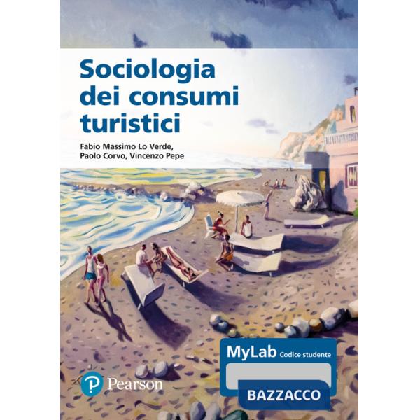 Sociologia dei consumi turistici. Ediz. MyLab. Con Contenuto digitale per accesso online