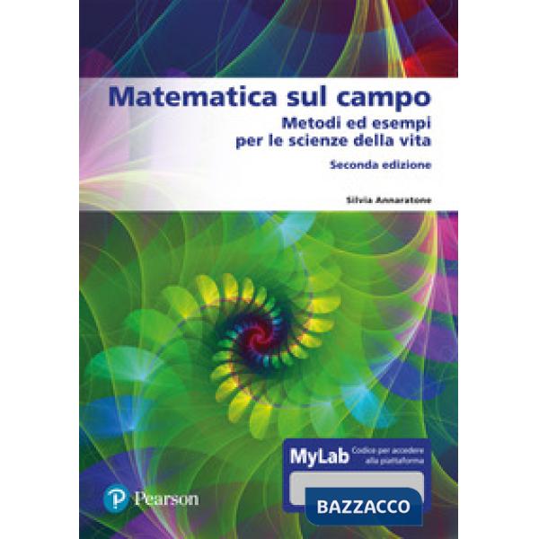 Matematica sul campo. Metodi ed esempi per le scienze della vita. Ediz. mylab