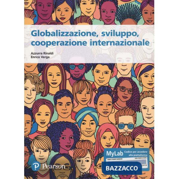 Globalizzazione, sviluppo, cooperazione internazionale. Ediz. MyLab. Con espansione online