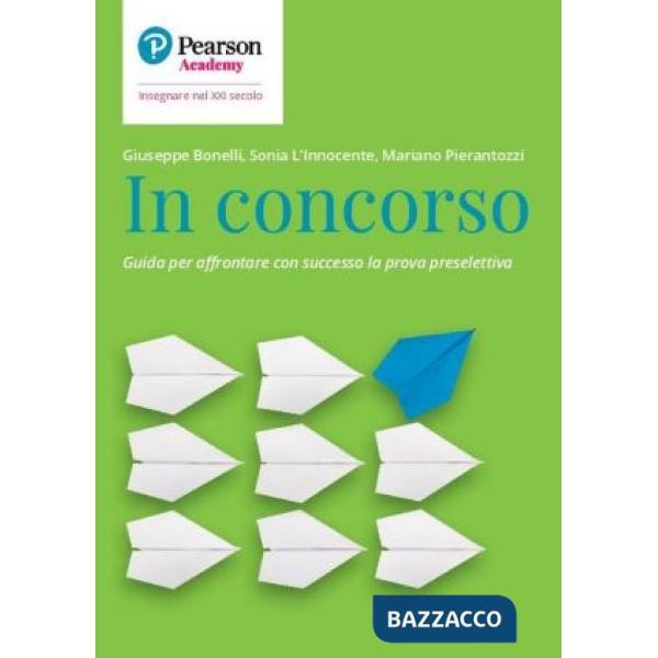 In concorso. Guida per affrontare con successo la prova preselettiva