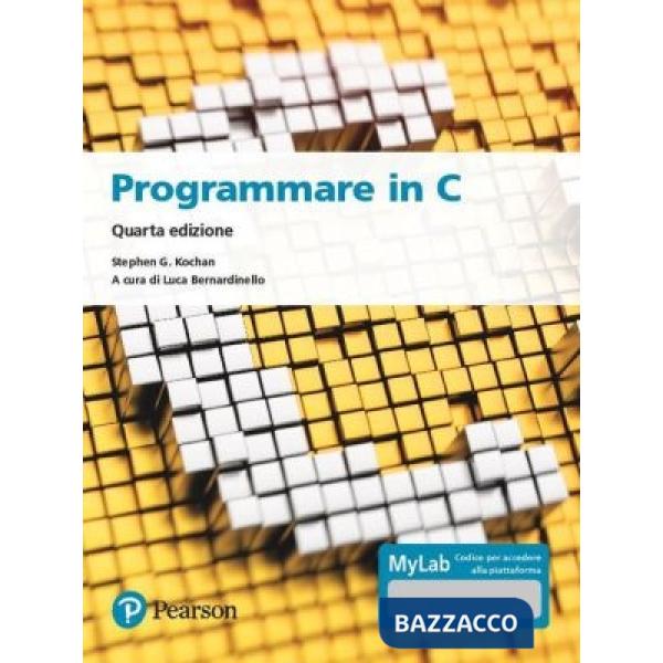 Programmare in C. Introduzione al linguaggio. Ediz. MyLab. Con espansione online