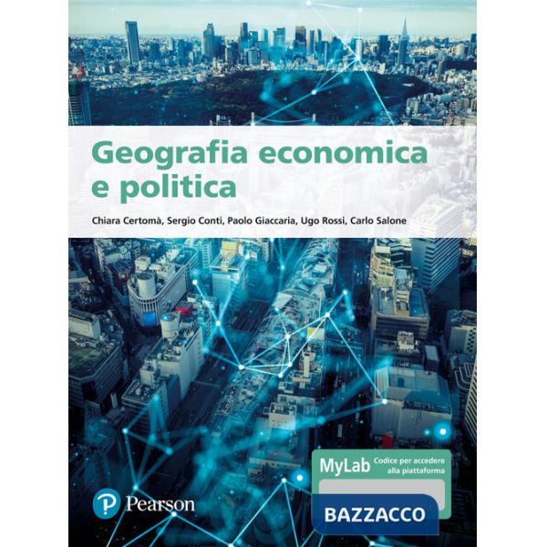 Geografia economica e politica. Ediz. MyLab. Con aggiornamento online