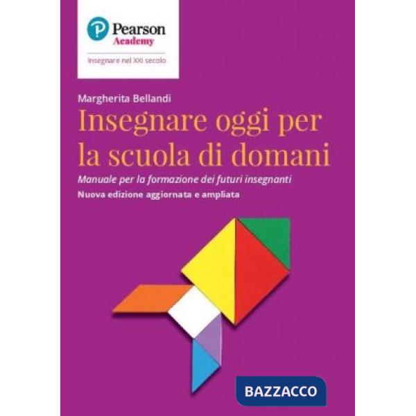 Insegnare oggi per la scuola di domani. Manuale per la formazione dei futuri insegnanti