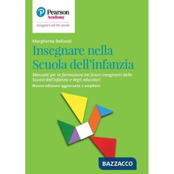 Insegnare nella Scuola dell'infanzia. Manuale per la formazione dei futuri insegnanti della Scuola per l'infanzia e degli educat