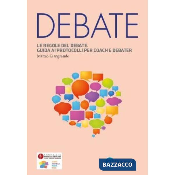 Regole del debate. Guida ai protocolli per coach e debater (Le)