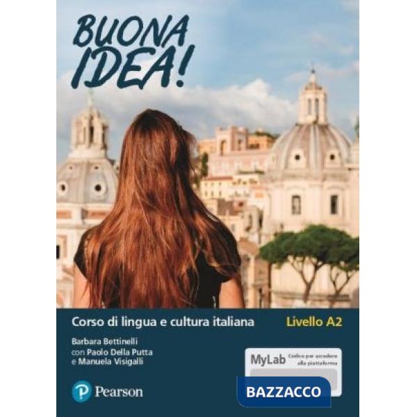 Buona idea! Corso di lingua e cultura italiana. Livello A2. Ediz. MyLab. Con Contenuto digitale per accesso online