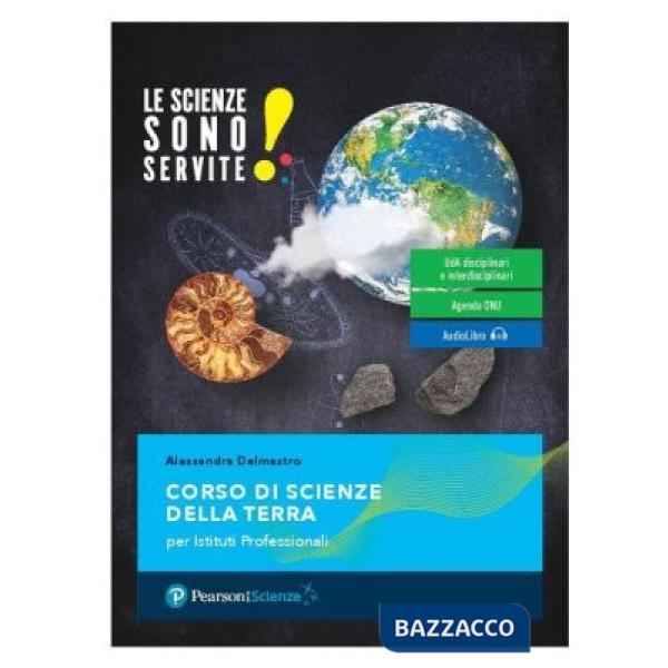 LE SCIENZE SONO SERVITE! - CORSO DI SCIENZE DELLA TERRA (TIPO C)