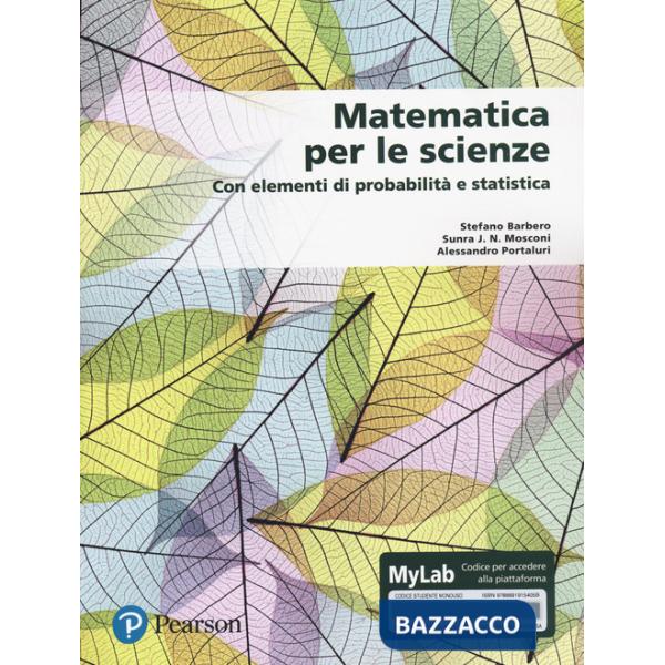 Matematica per le scienze. Con elementi di probabilità e statistica. Con Contenuto digitale per download e accesso online