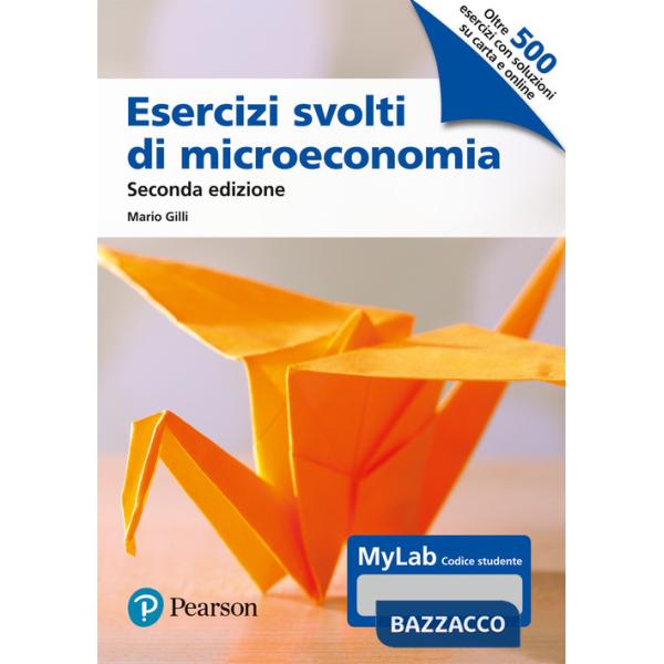 Esercizi svolti di microeconomia. Ediz. MyLab. Con Contenuto digitale per download e accesso online