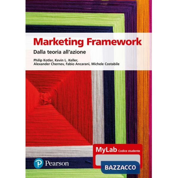 Marketing framework. Dalla teoria all'azione. Ediz. Mylab. Con Contenuto digitale per accesso online