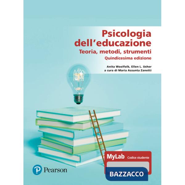 Psicologia dell'educazione. Teorie, metodi, strumenti. Ediz. MyLab. Con aggiornamento online