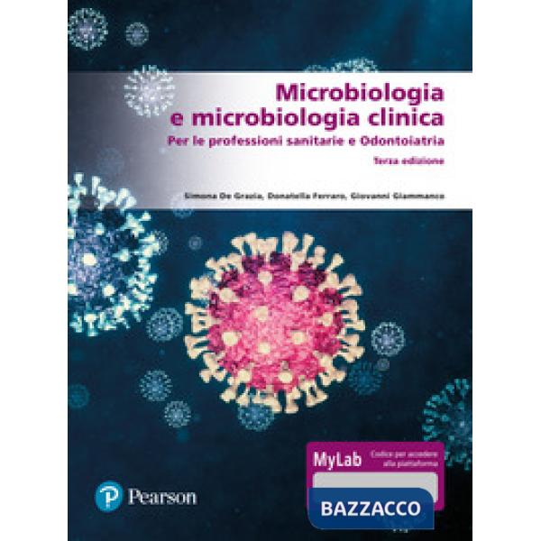 Microbiologia e microbiologia clinica. Per le professioni sanitarie e odontoiatria. Ediz. MyLab. Con Contenuto digitale per acce