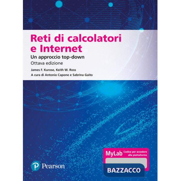 Reti di calcolatori e internet. Un approccio top-down. Ediz. Mylab. Con aggiornamento online