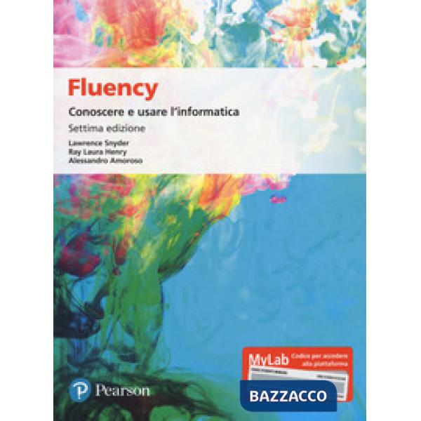 Fluency. Conoscere e usare l'informatica. Ediz. MyLab. Con Contenuto digitale per accesso online