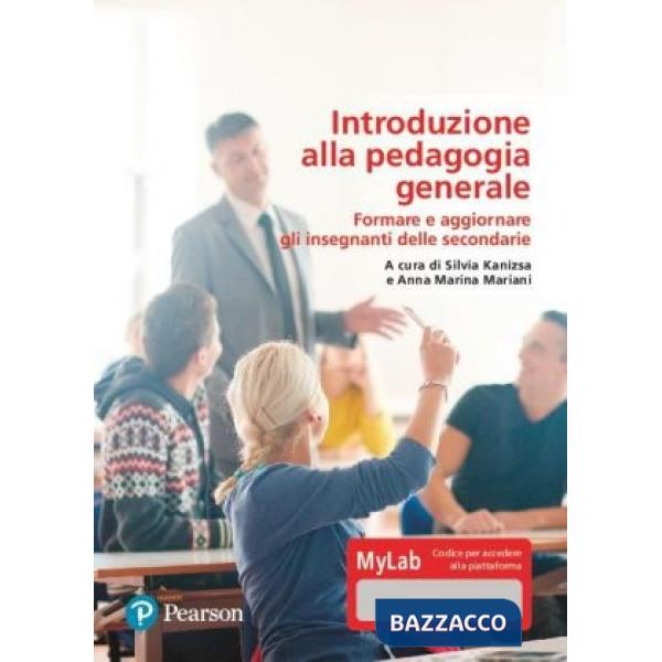 INTRODUZIONE ALLA PEDAGOGIA GENERALE. EDIZ. MYLAB. CON CONTENUTO DIGIT
