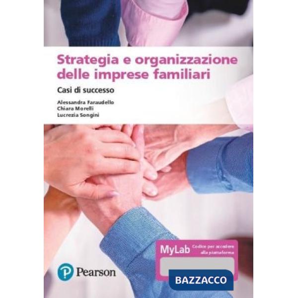 STRATEGIA E ORGANIZZAZIONE DELLE IMPRESE FAMILIARI. CASI DI SUCCESSO