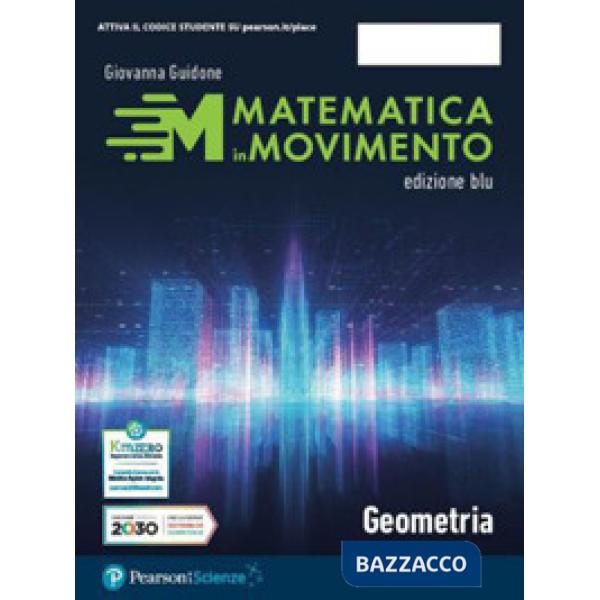MATEMATICA IN MOVIMENTO - ED. BLU - 1 BIENNIO LS - GEOMETRIA