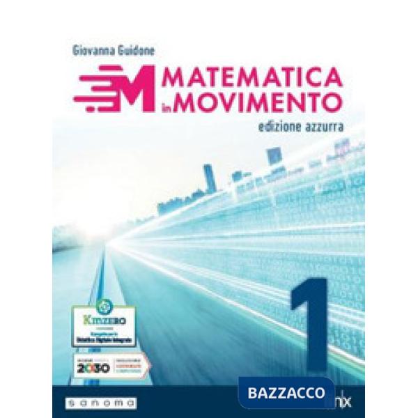 MATEMATICA IN MOVIMENTO - ED. AZZURRA - 1 BIENNIO LU - VOL 1