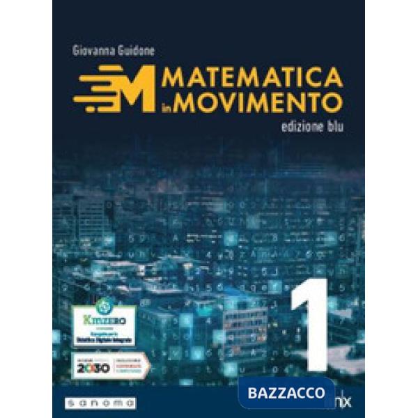 MATEMATICA IN MOVIMENTO - ED. BLU - 1 BIENNIO LS - VOL. 1