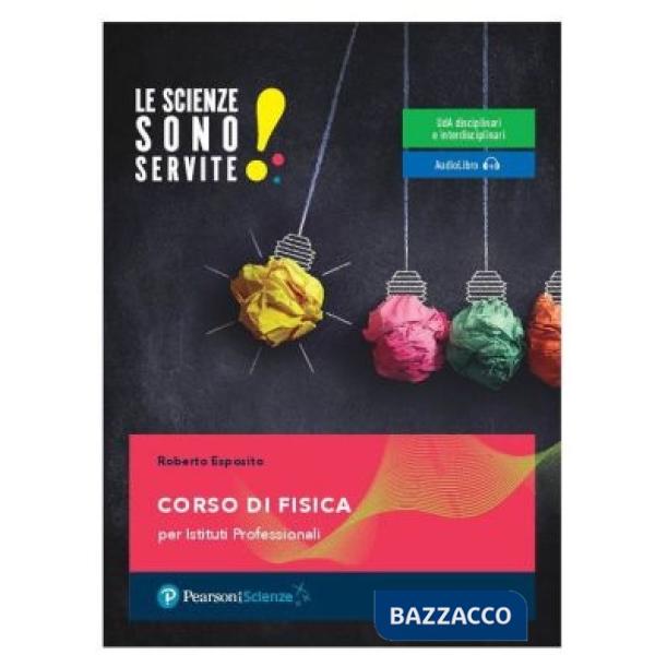 LE SCIENZE SONO SERVITE! - CORSO DI FISICA (TIPO C)