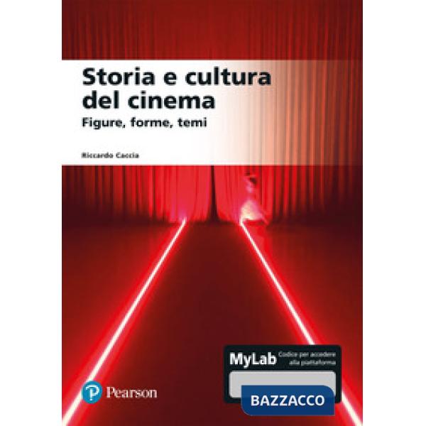 Storia e cultura del cinema. Figure, forme, temi. Ediz. mylab