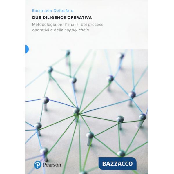 Due diligence operativa. Metodologia per l'analisi dei processi operativi e della supply chain