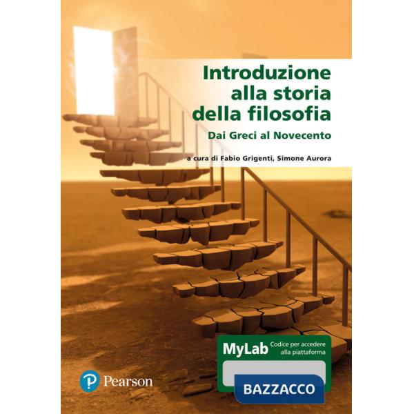 Introduzione alla storia della filosofia. Dai greci al '900. Ediz. MyLab. Con aggiornamento online
