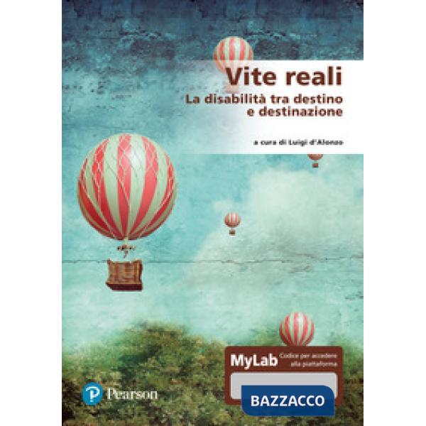 Vite reali. La disabilità tra destino e destinazione. Ediz. MyLab. Con Contenuto digitale per accesso online