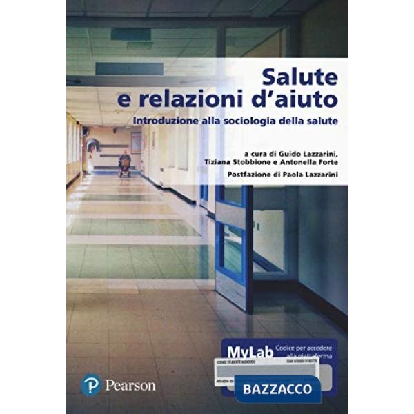 Salute e relazione d'aiuto. Introduzione alla sociologia della salute. Ediz. MyLab. Con Contenuto digitale per accesso online