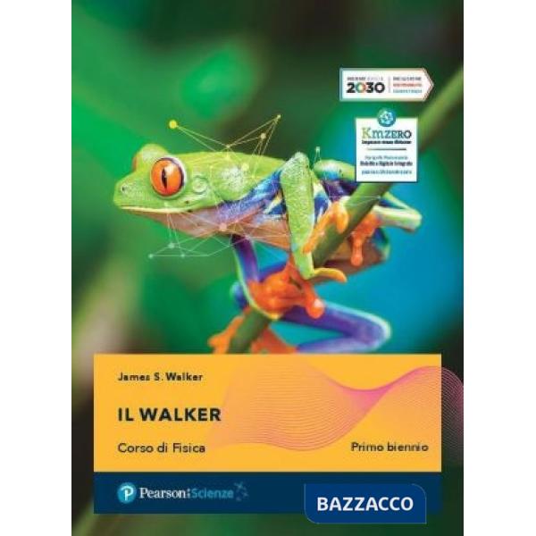 IL WALKER - CORSO DI FISICA - PRIMO BIENNIO - MODALITA' C