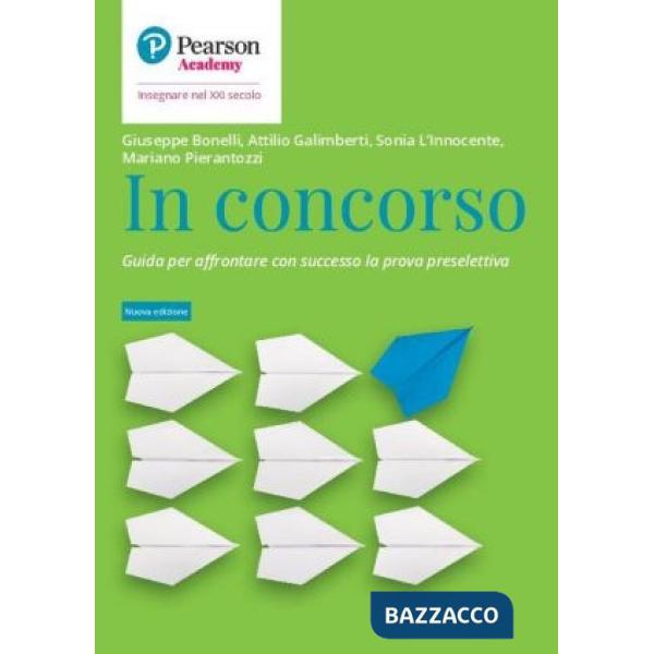 In concorso. Guida per affrontare con successo la prova preselettiva. Nuova ediz.