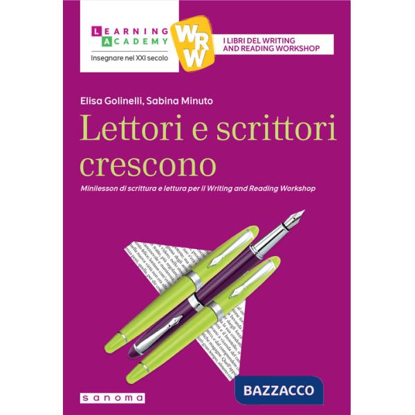 Lettori e scrittori crescono. Minilesson di scrittura per il writing and reading workshop