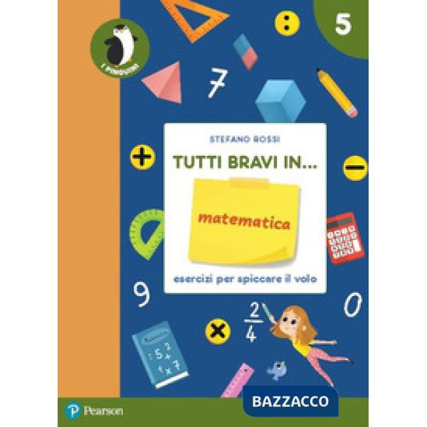 TUTTI BRAVI IN... MATEMATICA 5 - IL QUADERNO