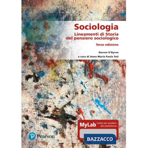 Sociologia. Lineamenti di storia del pensiero sociologico. Ediz. Mylab. Con aggiornamento online
