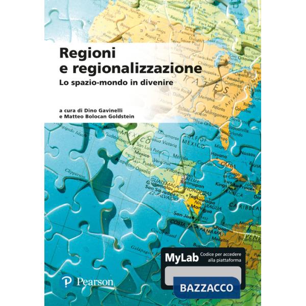 Regioni e regionalizzazione. Lo spazio-mondo in divenire. Ediz. MyLab. Con aggiornamento online