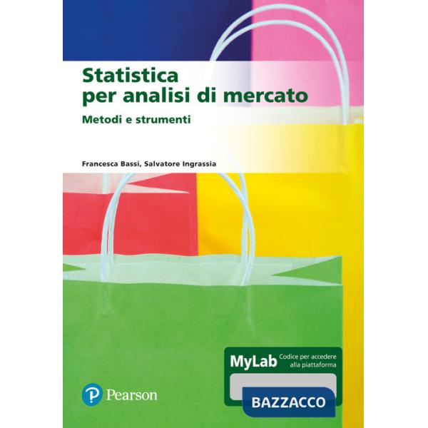 Statistica per analisi di mercato. Metodi e strumenti. Ediz. Mylab. Con aggiornamento online