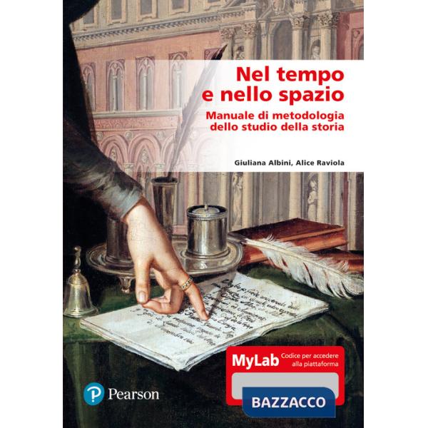 Nel tempo e nello spazio. Manuale di metodologia dello studio della storia. Ediz. Mylab. Con aggiornamento online
