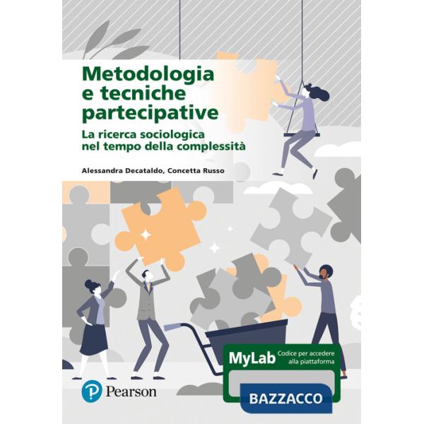 Metodologia e tecniche partecipative. La ricerca sociologica nel tempo della complessità. Ediz. Mylab. Con aggiornamento online