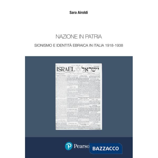 Nazione in patria. Sionismo e identità ebraica in Italia 1918-1938