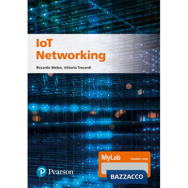 IoT Networking. Ediz. MyLab