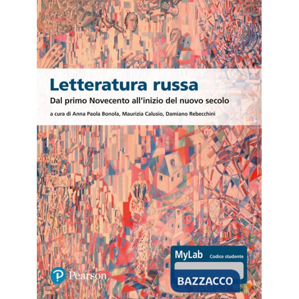 Letteratura russa. Dal primo Novecento all'inizio del nuovo secolo. Ediz. MyLab. Con Contenuto digitale per accesso online