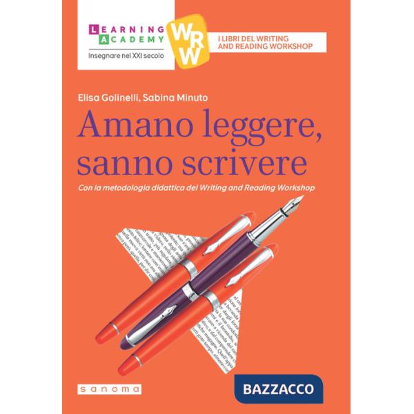 Amano leggere, sanno scrivere. Con la metodologia didattica del Writing and Reading Workshop