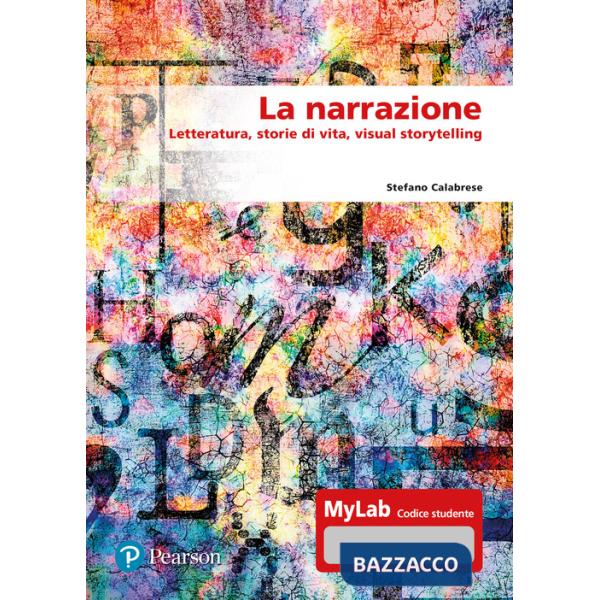 Narrazione. Letteratura, storie di vita, visual story. Ediz. MyLab. Con aggiornamento online (La)