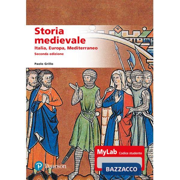 Storia medievale. Italia, Europa, Mediterraneo. Ediz. MyLab. Con aggiornmento online