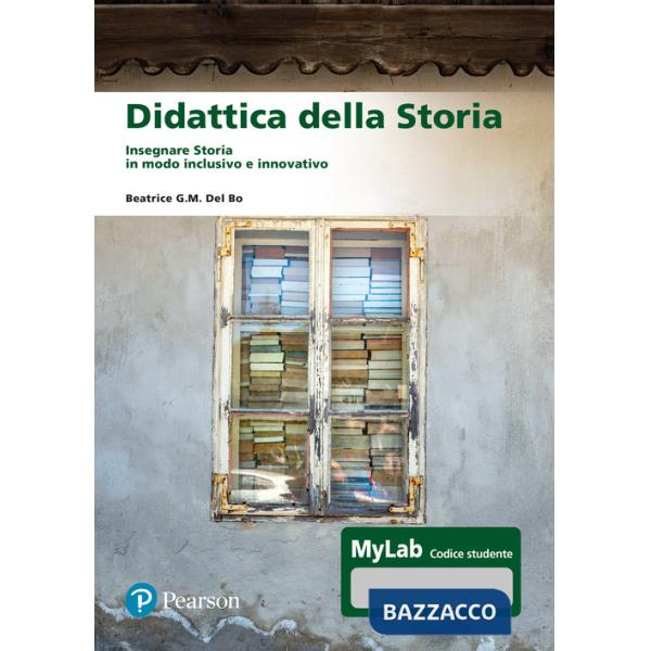 Didattica della storia. Insegnare storia in modo inclusivo e innovativo