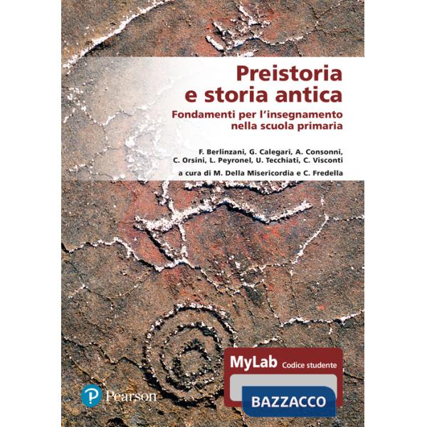 Preistoria e storia antica. Fondamenti per l'insegnamento nella scuola primaria. Ediz. MyLab. Con Contenuto digitale per accesso