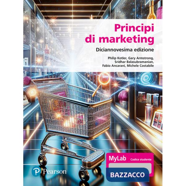 Principi di marketing. Ediz. MyLab. Con Contenuto digitale per accesso online