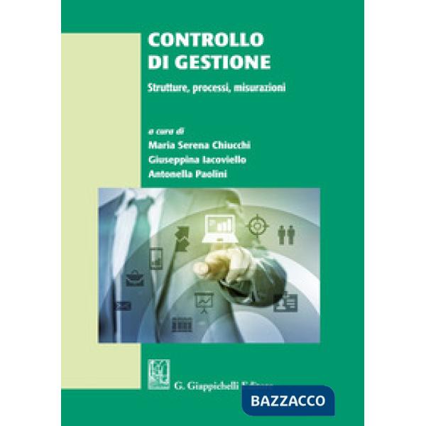 CONTROLLO DI GESTIONE. STRUTTURE, PROCESSI, MISURAZIONI